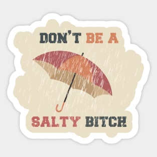 Dont Be A Salty Bitch Vintage Logo Sticker